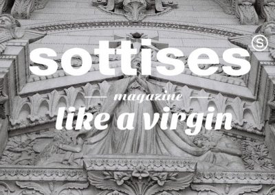 Like A Virgin – Sottises Magazine
